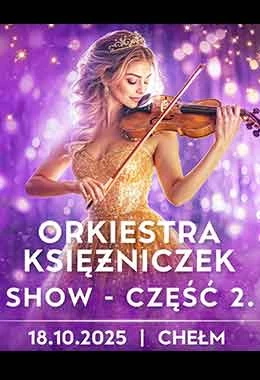 ORKIESTRA KSIĘŻNICZEK SHOW (część 2.)
