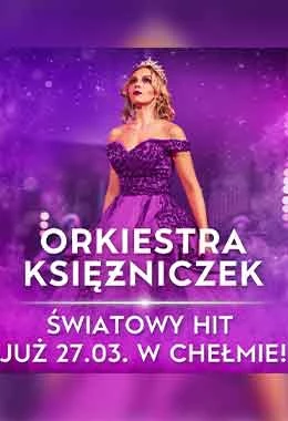 ORKIESTRA KSIĘŻNICZEK – CZĘŚĆ 3