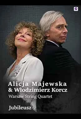 Alicja Majewska Włodzimierz Korcz oraz Warsaw String Quartet -"Jubileusz"